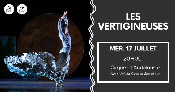 Les Vertigineuses (Cirque et Andalousie)