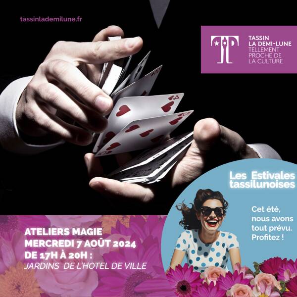 ESTIVALES TASSILUNOISES 2024 : ATELIERS MAGIE