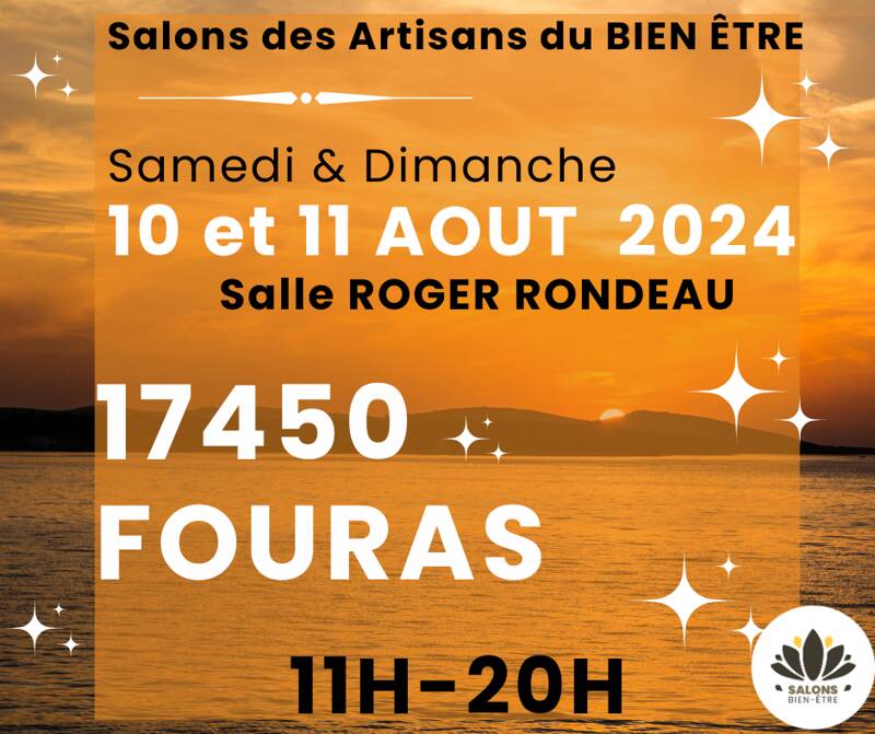 SALON DES ARTISANTS DU BIEN ETRE  - 17450 FOURAS - Salle Omnisports Roger Rondeau - Rue de Trop Tôt Venu