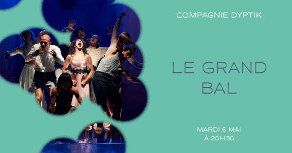 LE GRAND BAL COMPAGNIE DYPTIK