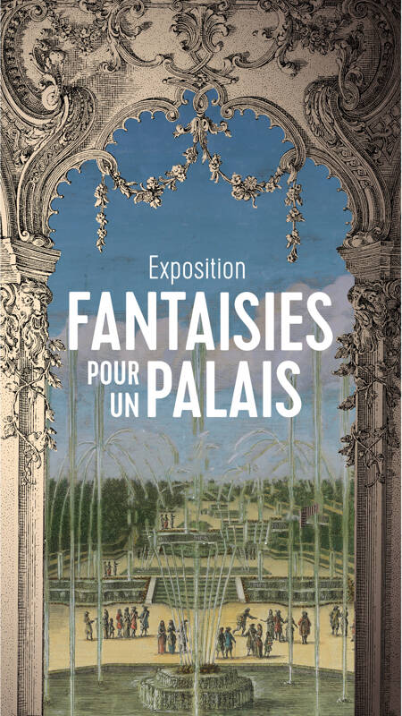 Exposition Fantaisies pour un palais