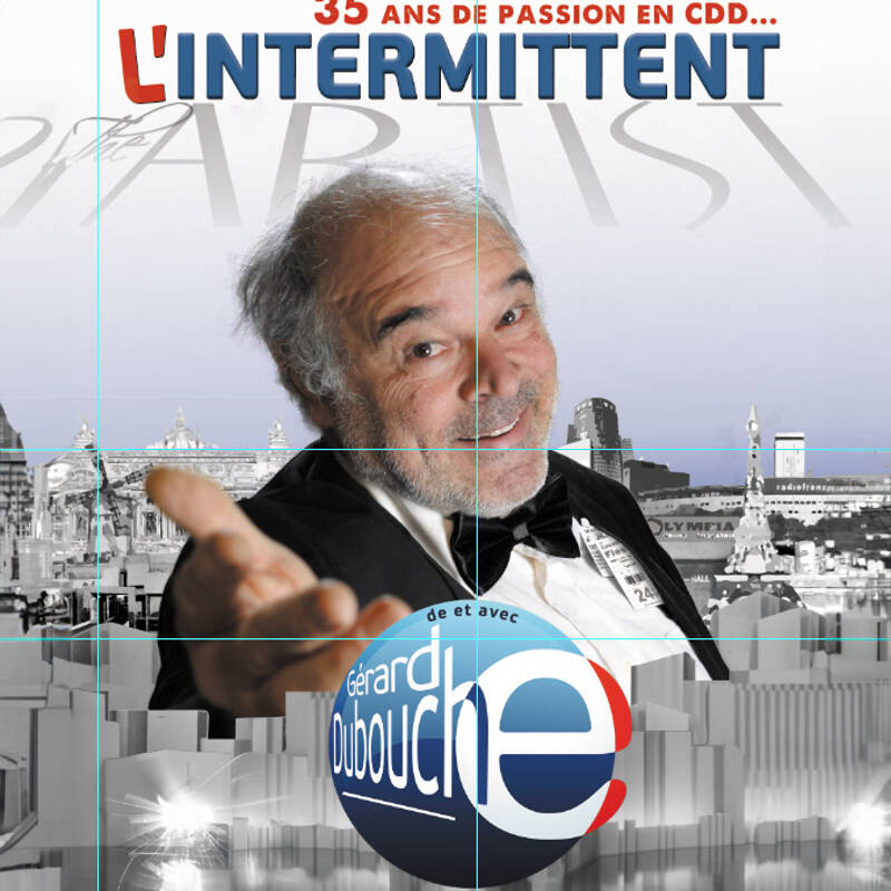 Première du spectacle L'INTERMITTENT