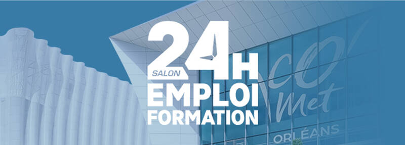 24H EMPLOI FORMATION - ORLEANS 2025