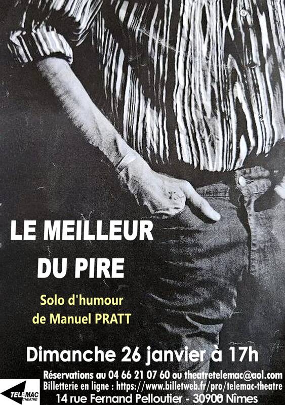 LE MEILLEUR DU PIRE Solo d’humour de Manuel PRATT