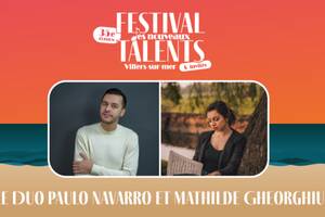 Festival des Nouveaux Talents & invités : P. Navarro & M.Gheorghiu