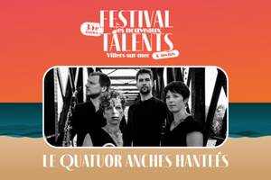 Festival des Nouveaux Talents & invités : Le Quatuor Anches Hantées