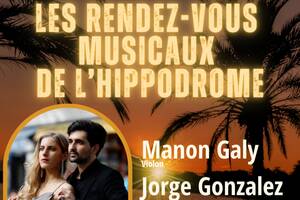 Les Rendez-Vous Musicaux de l'Hippodrome-Galy M.& Gonzalez J