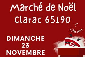 Marché de Noël 3ième édition Clarac 65190