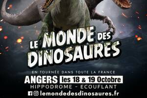 Le monde des dinosaures Angers