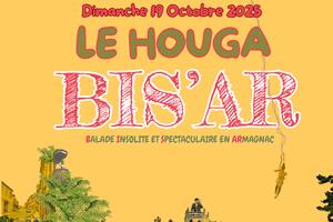 BIS'AR LE HOUGA BALADE INSOLITE ET SPECTACULAIRE EN ARMAGNAC