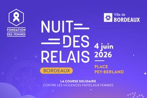 Nuit des Relais - Fondation des Femmes 2026, Bordeaux