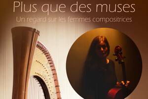 Plus que des muses : un regard sur les femmes compositrices