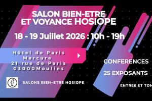 Salon Bien-Etre et de la Voyance HOSIOPE MOULINS (03)