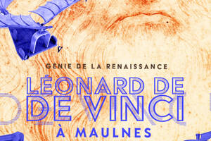 Exposition : Génie de la Renaissance – de Vinci à Maulnes