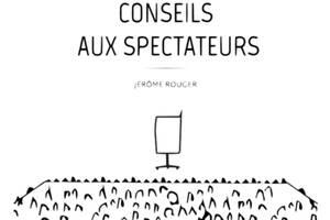 Jérôme Rouger Conseils aux spectateurs
