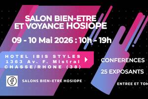 Salon Bien-Etre et de la Voyance HOSIOPE - 2ème Edition