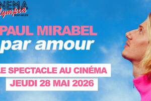 Retransmission Spectacle Paul Mirabel - par Amour