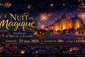 Nuit Magique au Château de Meung-sur-Loire (Loiret – 45)