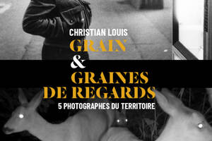 Zone i - Expositions GRAIN Christian Louis & Graines d'artistes