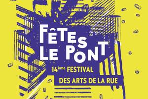 TES LE PONT - 14 ème Festival des arts de la rue de la Rochelle