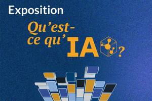 Exposition Temporaire : Qu'est-ce qu'IA ?