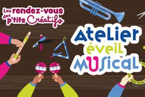 photo Les rendez-vous des p’tits créatifs : Atelier éveil musical