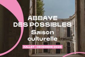 Saison culturelle Abbaye des possibles
