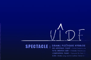 Spectacle : VÎDE (drame hybride poétique) Théâtre, chant, vidéos génératives