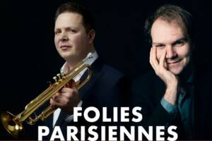 « Folies Parisiennes » Romain Leleu – trompette & Orlando Bass - piano