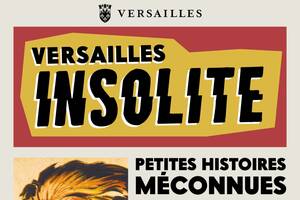Exposition Versailles Insolite - Petites histoires méconnues