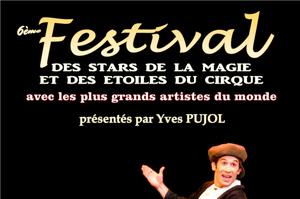 6ème Festival International des Stars de la Magie et des Etoiles du Cirque