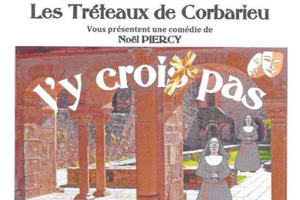 J’y croiX pas de Noël Piercy par les Tréteaux de Corbarieu