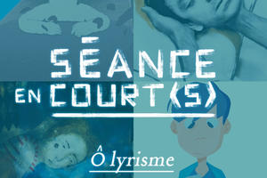 Séance en court(s) : Ô lyrisme