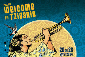 Festival Welcome in Tziganie - 17ème édition du 26 au 28 avril 2024