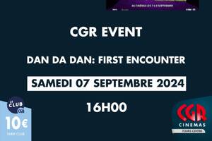 CGR Event : Dan Da Dan : First Encounter