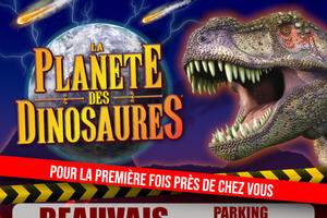 La Planète des Dinosaures - l'expo à Beauvais