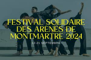 photo FESTIVAL SOLIDAIRE DES ARÈNES DE MONTMARTRE