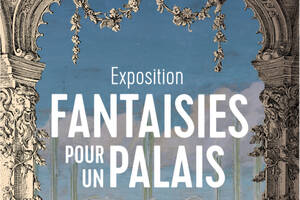 Exposition Fantaisies pour un palais