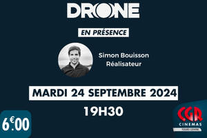 Avant-première : Drone - en présence du réalisateur Simon Bouisson