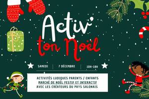 Activ ton Noel - Une journée pour parents / enfants - Créateurs salonais