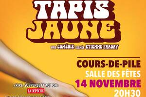 Comédie TAPIS JAUNE par Etienne Fraday