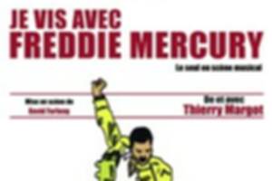 Je vis avec Freddie Mercury