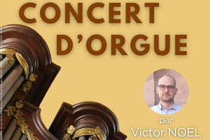 Concert d'orgue par Victor NOEL