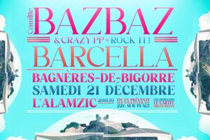 Barcella // Camille Bazbaz & Crazy PP : 21 décembre 2024