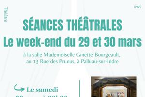 Séances théâtrales le week-end du 29/30 mars 2025