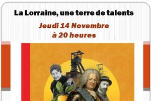 La Lorraine, une terre de talents