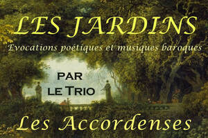 Le jardin, évocations poétiques et musique baroque