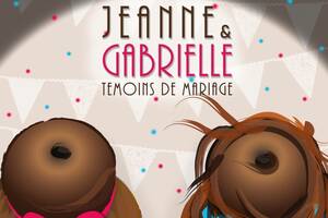 Jeanne et Gabrielle, témoins de mariage - Dernières représentations