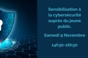 Sensibilisation à la cybersécurité auprès du jeune public.