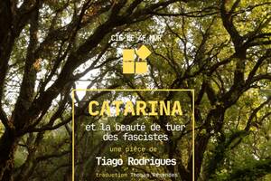 CATARINA et la beauté de tuer des fascistes (Tiago Rodrigues)